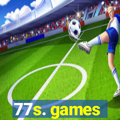 77s. games